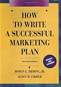How to Write a Successful Marketing Plan: A Disciplined and Comprehensive Approach (2nd, Hardcover)
