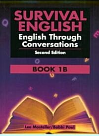 Survival English 1: English Through Conversations Book 1b (Paperback, 2, Revised)