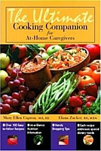 The Ultimate Cooking Companion for At-Home Careegivers (Paperback)