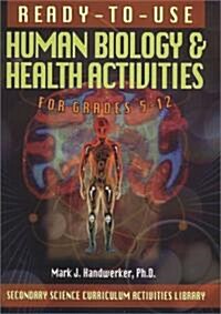 Ready-To-Use Human Biology & Health Activities for Grades 5-12 (Paperback)