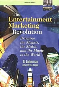 [중고] The Entertainment Marketing Revolution: Bringing the Moguls, the Media, and the Magic to the World (Paperback)