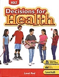 Holt Decisions for Health: Student Edition Level Red 2007 (Hardcover, Student)