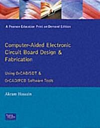 Computer Aided Electronic Circuit Board Design and Fabrication: Using Orcad/SDT and Orcad/PCB Software Tools (Paperback)