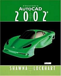 A Tutorial Guide to AutoCAD 2002 (Paperback, 2002)