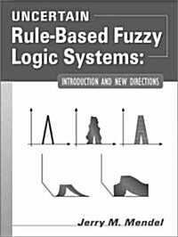 Uncertain Rule-Based Fuzzy Logic Systems: Introduction and New Directions (Paperback)