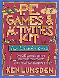 P.E. Games & Activities Kit for Grades 6-12 (Paperback)