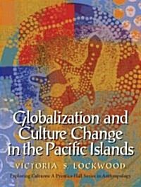 Globalization and Culture Change in the Pacific Islands (Paperback)