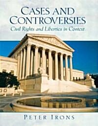 Cases and Controversies: Civil Rights and Liberties in Context (Paperback)