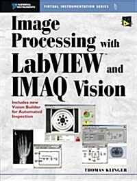 Image Processing with LabVIEW and IMAQ Vision (Paperback)