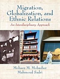 Migration, Globalization and Ethnic Relations: An Interdisciplinary Approach (Paperback)