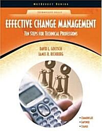 Effective Change Management: Ten Steps for Technical Professions (Paperback, Collectors Ed/)