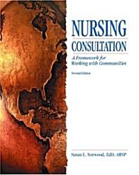 Nursing Consultation: A Framework for Working with Communities (Paperback, 2)