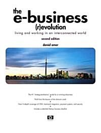The E-Business (R)Evolution: Living and Working in an Interconnected World (Paperback, 2)