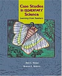 Case Studies in Elementary Science: Learning from Teachers (Paperback)