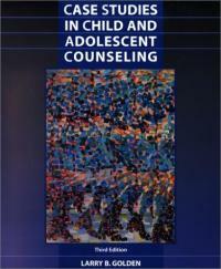 Case studies in child and adolescent counseling / 3rd ed