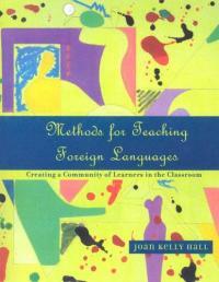 Methods for teaching foreign languages : creating a community of learners in the classroom