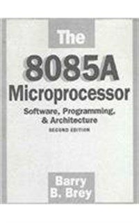 The 8085A microprocessor : software, programming, and architecture 2nd ed