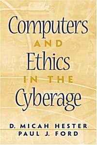 Computers and Ethics in the Cyberage (Paperback)