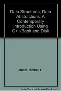 Data Structures, Data Abstraction: A Contemporary Introduction Using C++ (Hardcover)