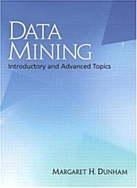 Data Mining: Introductory and Advanced Topics (Paperback)