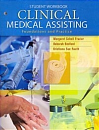 Workbook for Clinical Medical Assisting: Foundations and Practice (Paperback)