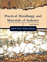 Practical Metallurgy and Materials of Industry (Hardcover, 6, Revised)