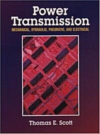 Power Transmission: Mechanical, Hydraulic, Pneumatic and Electrical (Paperback)