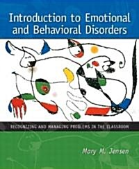 Introduction to Emotional and Behavioral Disorders: Recognizing and Managing Problems in the Classroom (Paperback)