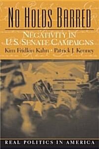 No Holds Barred: Negativity in United States Senate Campaigns (Paperback)