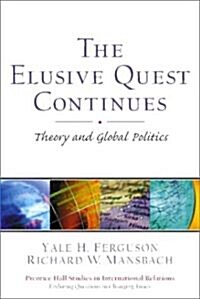 The Elusive Quest Continues: Theory and Global Politics (Paperback)