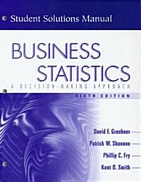 Business Statistics: A Decision-Making Approach: Student Solutions Manual (Paperback, 6)