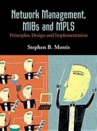 Network Management, MIBs and MPLS : Principles, Design and Implementation (Hardcover)