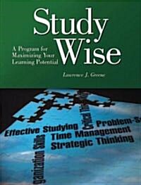 Study Wise: A Program for Maximizing Your Learning Potential (Paperback)