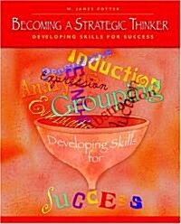 Becoming a Strategic Thinker: Developing Skills for Success (Paperback)