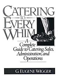 Catering to Every Whim (Hardcover, Facsimile)