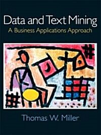 Data and Text Mining: A Business Applications Approach (Paperback)