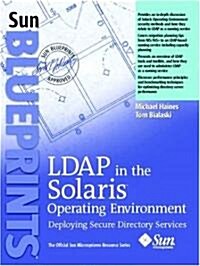 LDAP in the Solaris Operating Environment: Deploying Secure Directory Services (Paperback)