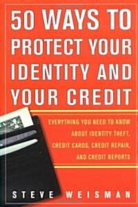 50 Ways To Protect Your Identity And Your Credit (Paperback)