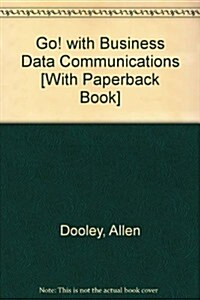 Go! with Business Data Communications [With Paperback Book] (Paperback)