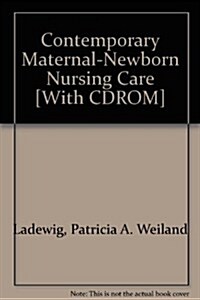 Contemporary Maternal-Newborn Nursing Care [With CDROM] (Hardcover, 6)