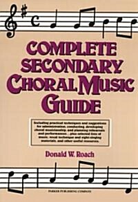 Complete Secondary Choral Music Guide (Paperback)