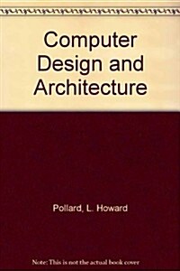 Computer Design and Architecture (Paperback)