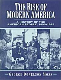 The Rise of Modern America: A History of the American People, 1890-1945 (Paperback)