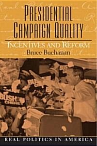 Presidential Campaign Quality: Incentives and Reform (Paperback)