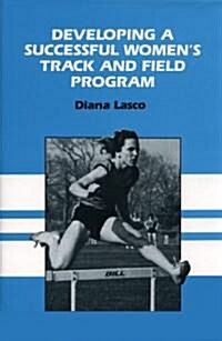 Developing a Successful Womens Track & Field Program (Hardcover)