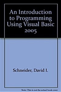 An Introduction to Programming Using Visual Basic 2005 (Paperback, 6)