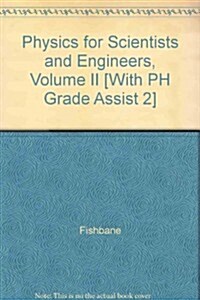 Physics for Scientists and Engineers, Volume II [With PH Grade Assist 2] (Paperback, 3rd)
