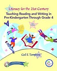 Literacy for the 21st Century: Teaching Reading and Writing in Prekindergarten Through Grade 4 [With DVD ROM] (2nd, Paperback)