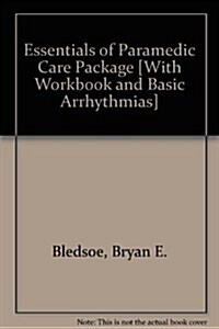 Essentials of Paramedic Care Package [With Workbook and Basic Arrhythmias] (Hardcover, 2, Update)