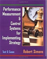 Performance Measurement and Control Systems for Implementing Strategy Text and Cases (Paperback)